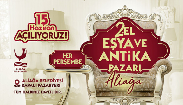 Aliağa 2. El Eşya ve Antika Pazarı açılıyor